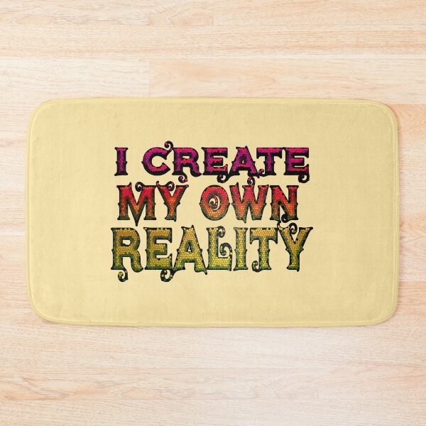 Item preview,  I create my own reality designed and sold by trudette.
