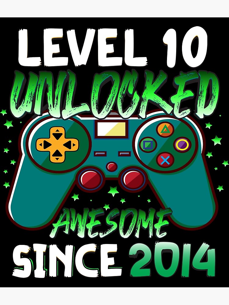 Level 10 Unlocked Awesome Since 2014 10th Birthday Gaming | Poster