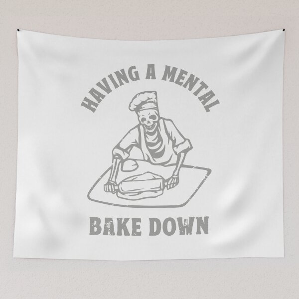 Item preview, Having A Mental Bake Down designed and sold by TonySpencer.