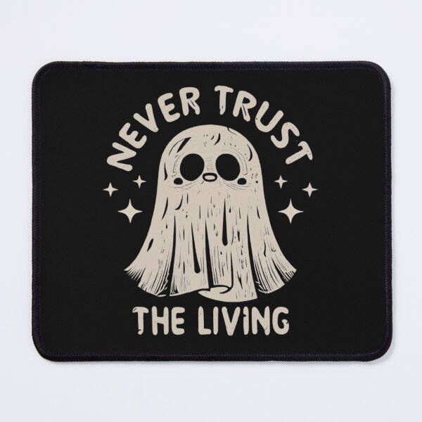 Item preview, Never Trust The Living designed and sold by MillenniumDrip.