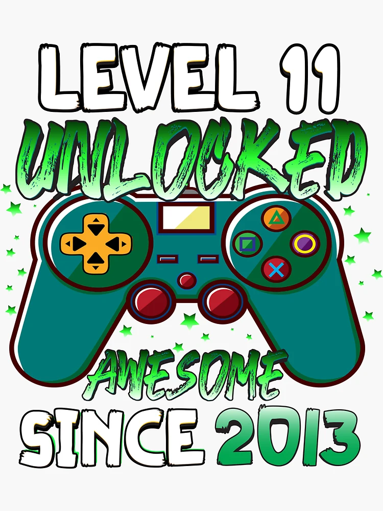 Level 11 Unlocked Awesome Since 2013 11th Birthday Gaming