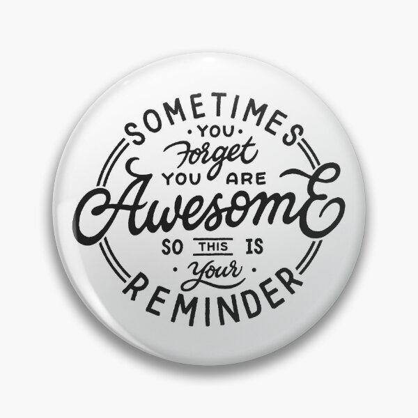 Item preview, Sometimes You Forget You're Awesome So This Is Your Reminder designed and sold by Zagach Letters.