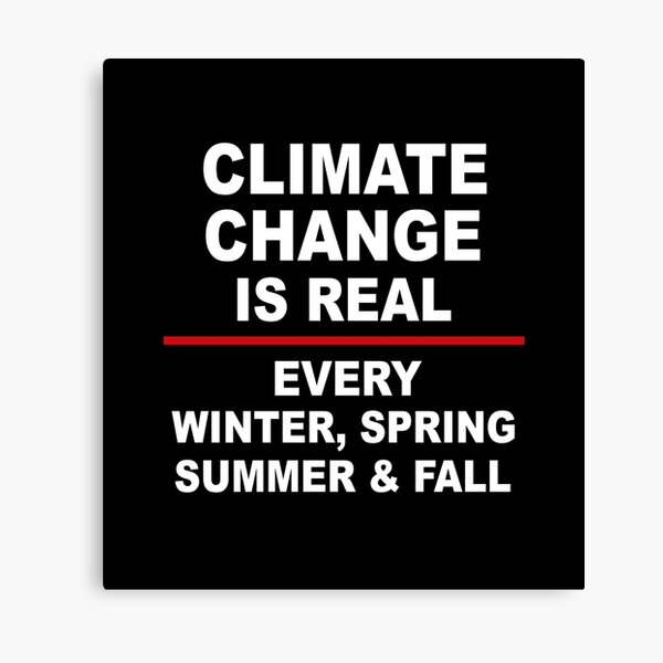 Artikel-Vorschau von CLIMATE CHANGE IS REAL - Apparel, Wall Art, etc..., designt und verkauft von MyShirtyLaundry.