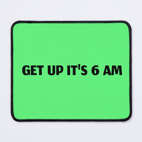 Item preview, GET UP IT'S 6 AM designed and sold by DigiDreamyArt.