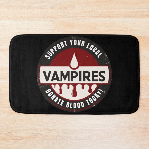Item preview, Support Your Local Vampires Donate Blood Today designed and sold by TomFrontierArt.