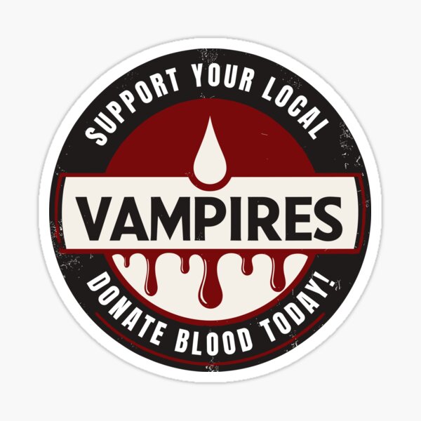 Item preview, Support Your Local Vampires Donate Blood Today designed and sold by TomFrontierArt.