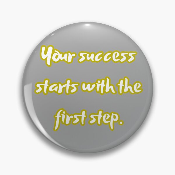 Item preview, Copy of Your success starts with the first step designed and sold by AreUSeeMe.