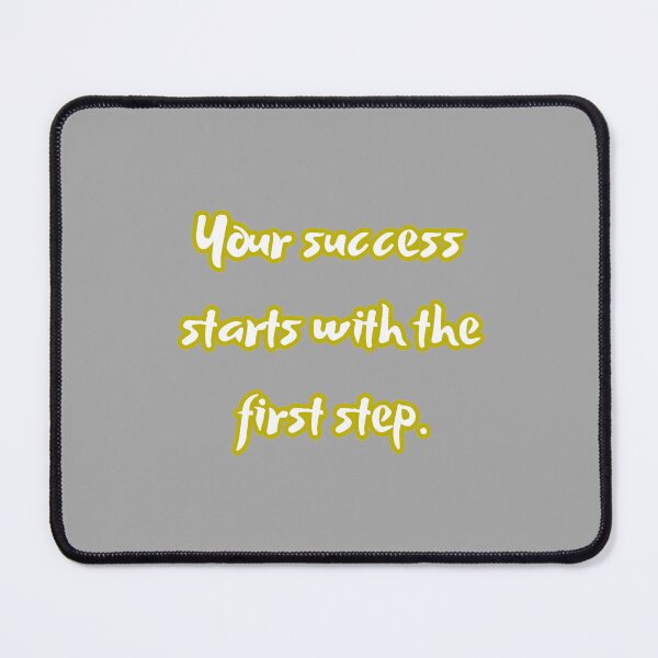 Item preview, Copy of Your success starts with the first step designed and sold by AreUSeeMe.