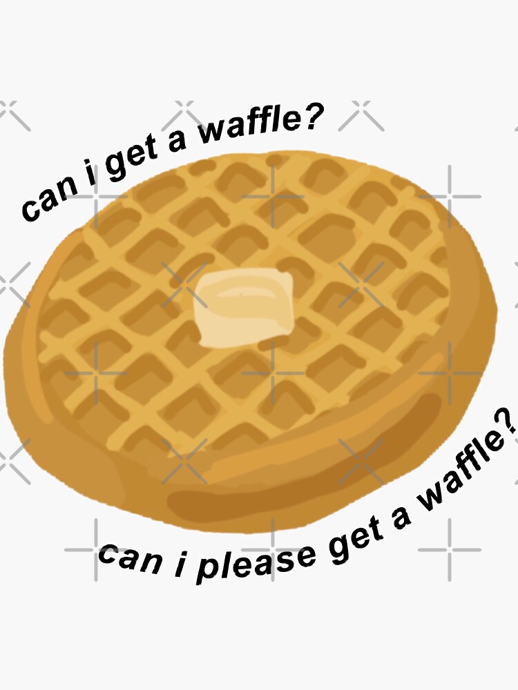 can i please get a waffle?&quot; Sticker for Sale by avery wagner 