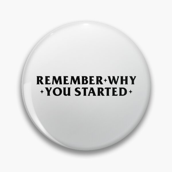 Item preview, Remember Why You Started designed and sold by KMIKBAL7.