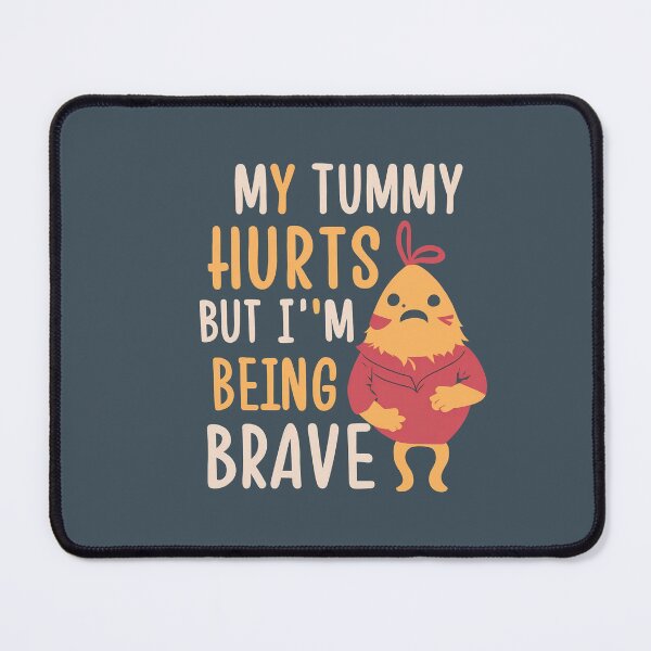 Item preview, my tummy hurts but im being brave designed and sold by BOOLL .