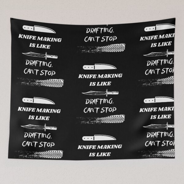 Item preview, Knife making is like drifting, can't stop designed and sold by JuniperusArt.