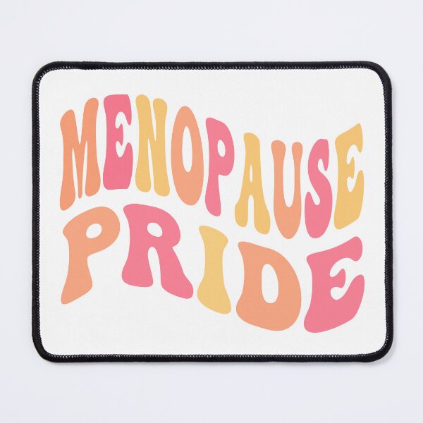 Item preview, Menopause Pride designed and sold by BassHeadMomma.