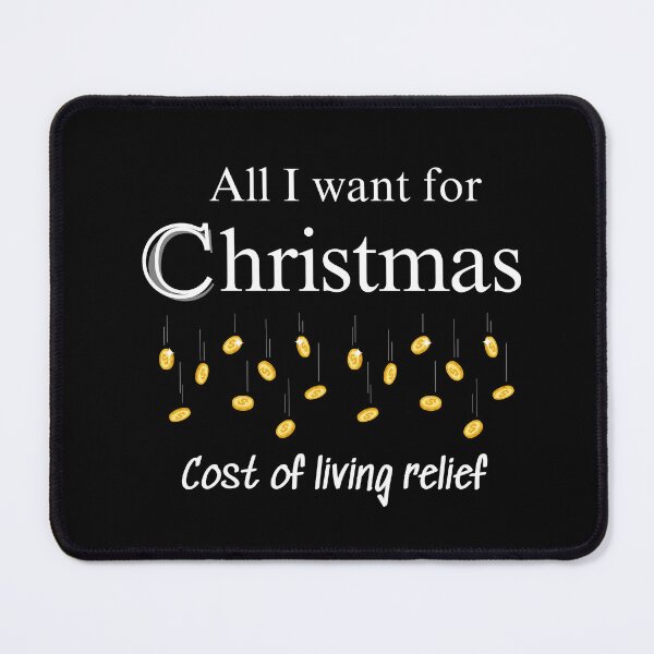 Item preview, All I want for Christmas - Cost of living relief designed and sold by ProjectLui.