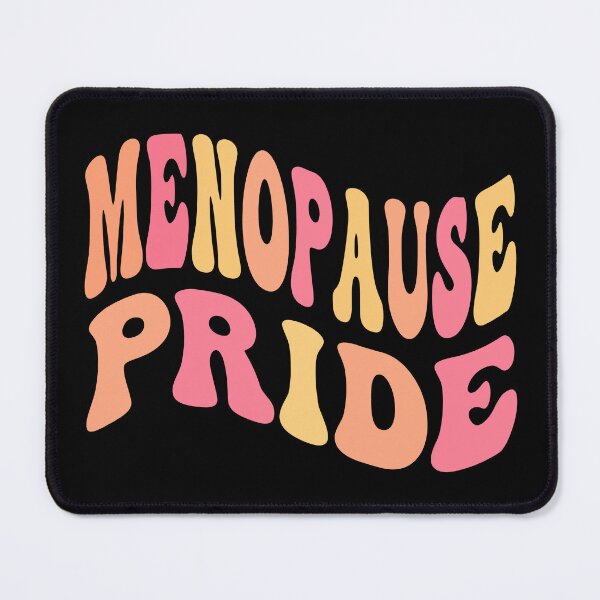 Item preview, Menopause Pride Black Background designed and sold by BassHeadMomma.