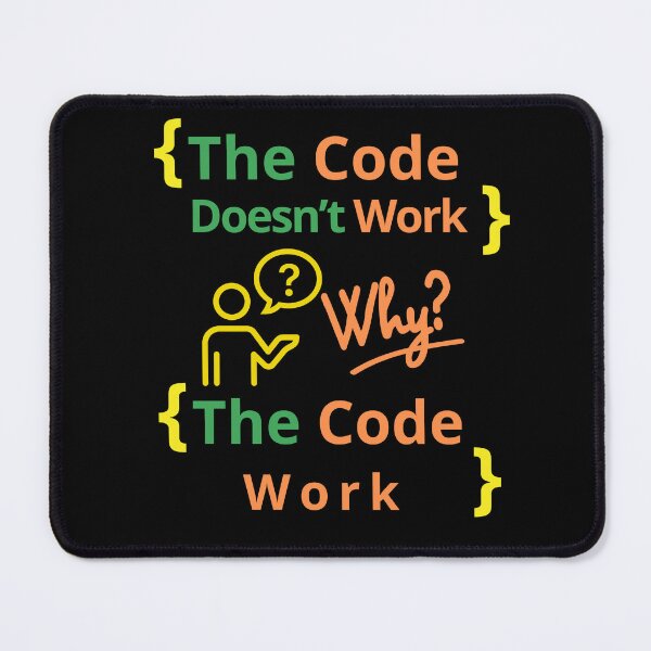 Item preview, The Code Doesn't Work Why T-shirt , Computer Geek Gifts, Software Engineer Shirt, Computer Shirt,Nerd Shirt,Programmer Shirt,Coding Shirt designed and sold by Issfoula.