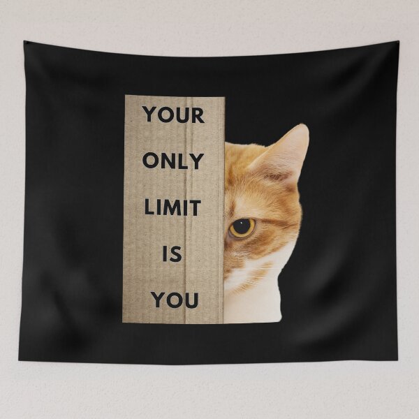 Item preview, Your only limit is YOU, Having a cat as a pet is something that helps make life more enjoyable.Stay positive during difficult times. designed and sold by attakorn.
