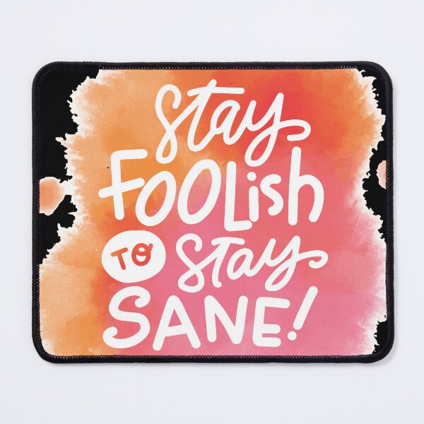 Item preview, Stay Foolish To Stay Sane ! designed and sold by FAITHandPEACE.