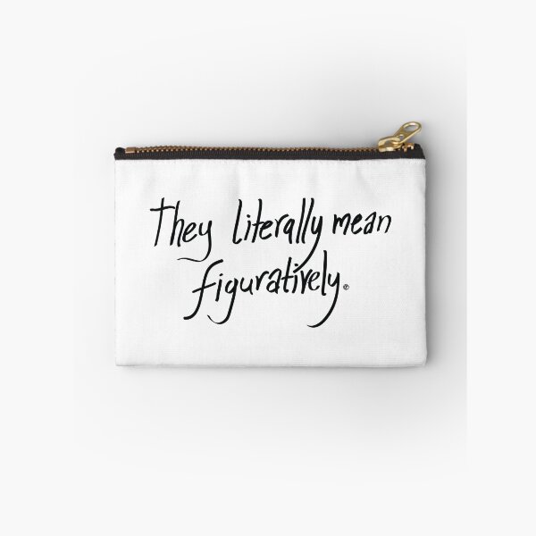 Item preview, they literally mean figuratively | Quotees designed and sold by agnumasalis.