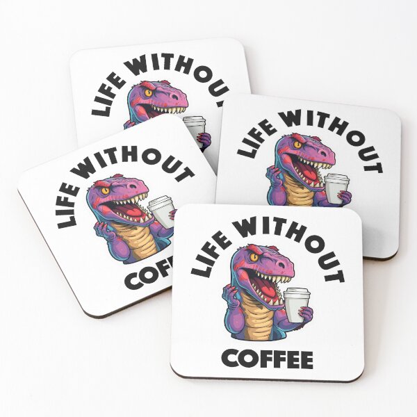 Item preview, T-Rex Drinking Coffee - Life Without Coffee (Black Lettering) designed and sold by VelvetRoom.