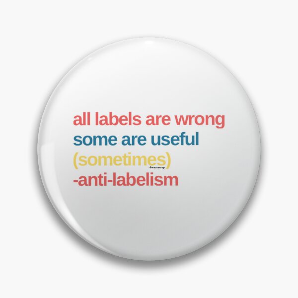 Item preview, Anti-Labelism All Labels Are Wrong designed and sold by weavernap.