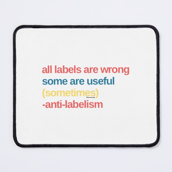 Item preview, Anti-Labelism All Labels Are Wrong designed and sold by weavernap.