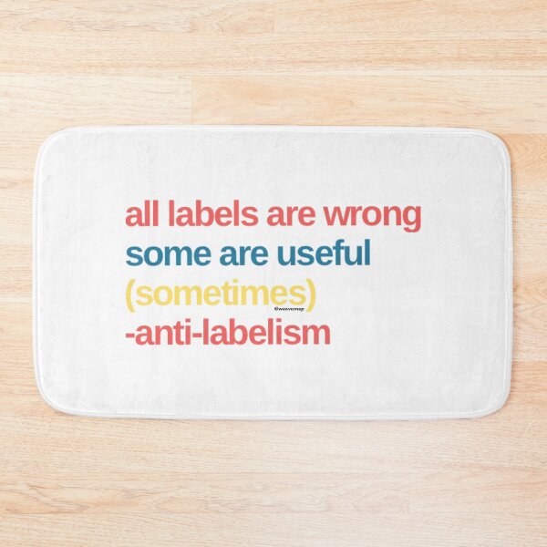 Item preview, Anti-Labelism All Labels Are Wrong designed and sold by weavernap.