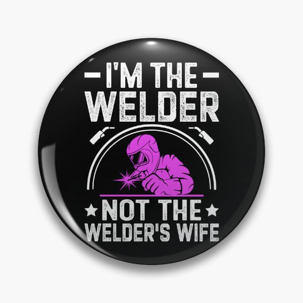 Item preview, I'm the welder, not the welder's wife designed and sold by Anniebuh.