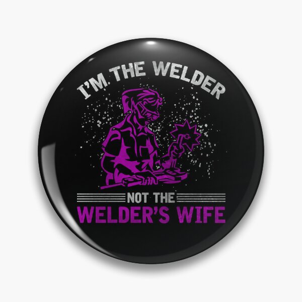 Item preview, I'm the welder, not the welder's wife designed and sold by Anniebuh.