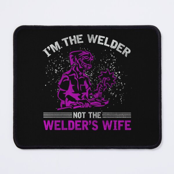 Item preview, I'm the welder, not the welder's wife designed and sold by Anniebuh.