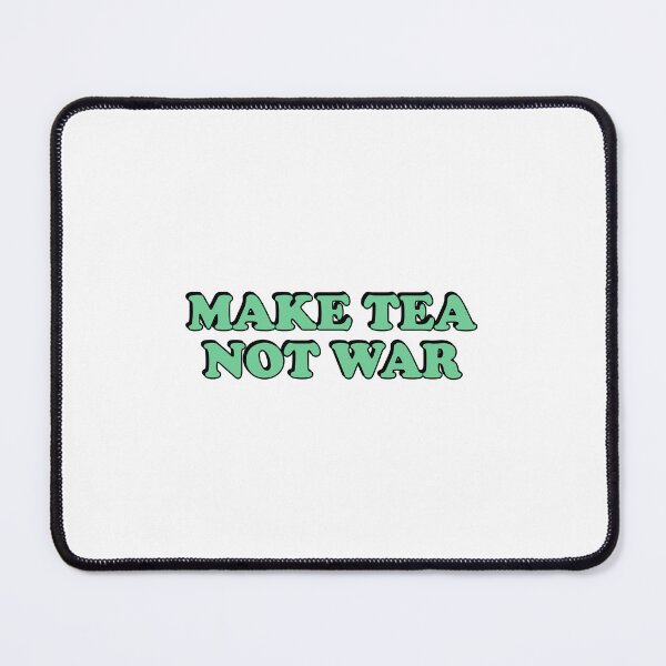 Item preview, Make Tea Not War designed and sold by Inspirationmotivation.