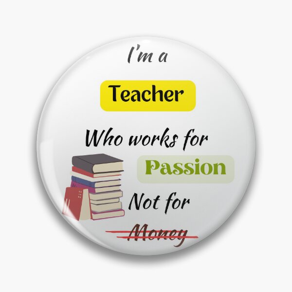 Item preview, I'm a Teacher who Works for Passion Not for Money - A Special Design for Respected Teachers designed and sold by Ruthrasankar.