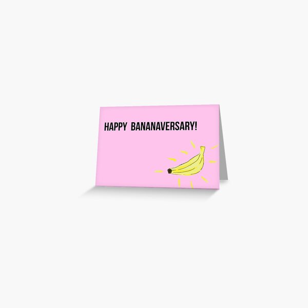 HAPPY BANANAVERSARY! Greeting Card