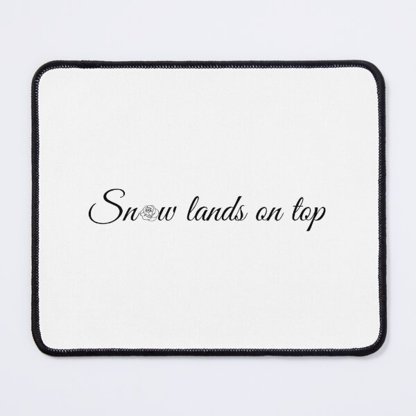 Item preview, Snow Lands on Top Quote designed and sold by StarsRainDown.