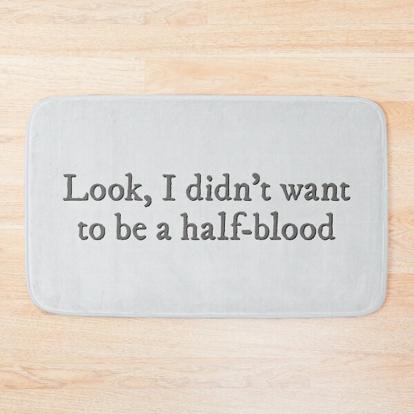 Item preview, Look, I didn't want to be a half-blood designed and sold by percqbeths.