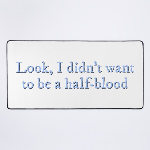 Item preview, Look, I didn't want to be a half-blood designed and sold by percqbeths.