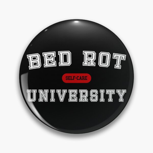 Item preview, Bed Rotting University - Self-Care designed and sold by CottonGarb.