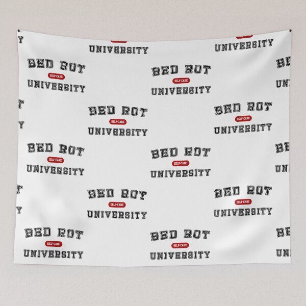 Item preview, Bed Rotting University - Self-Care TikTok meme designed and sold by CottonGarb.