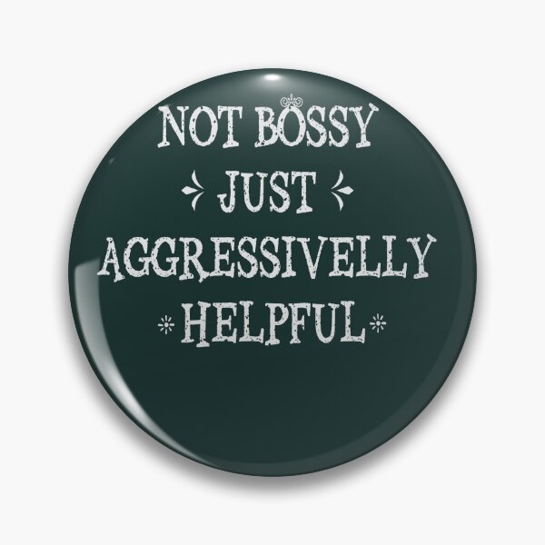 Item preview, Not Bossy, Just Aggressively Helpful: The Secret To Crushing Your Goals and Helping Others Rise designed and sold by MAEN00.