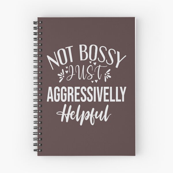 Item preview, Not Bossy, Just Aggressively Helpful: The Secret To Crushing Your Goals and Helping Others Rise designed and sold by MAEN00.