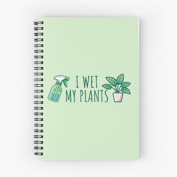 Item preview, I Wet My Plants designed and sold by TeaTimeTales.