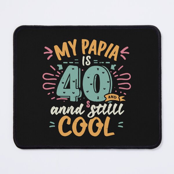 Item preview, My Papa Is 40 And Still Cool 40th Birthday Dad T-Shirts designed and sold by MizoX7.