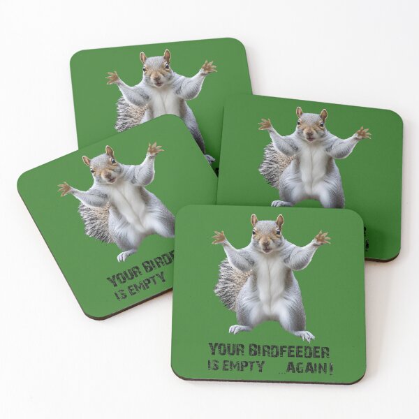Item preview, SQUIRREL, YOUR BIRDFEEDER IS EMPTY AGAIN! designed and sold by Danicus666.