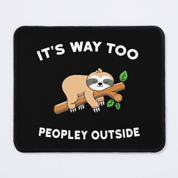 Item preview, IT'S WAY TOO PEOPLEY OUTSIDE designed and sold by MARRTDESIGN.