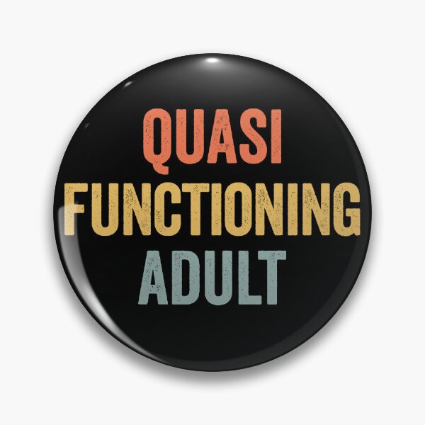 Item preview, Funny "Quasi Functioning Adult" distressed grunge design designed and sold by LuxindaSwirl.