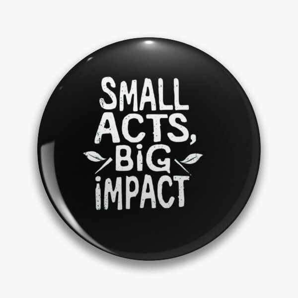 Item preview, Small acts big impact designed and sold by nwb050.