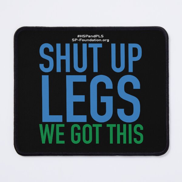 Item preview, Shut Up Legs We Got This 1 designed and sold by Spastic Paraplegia.