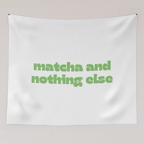 Item preview, Matcha and Nothing Else designed and sold by Fullspace.