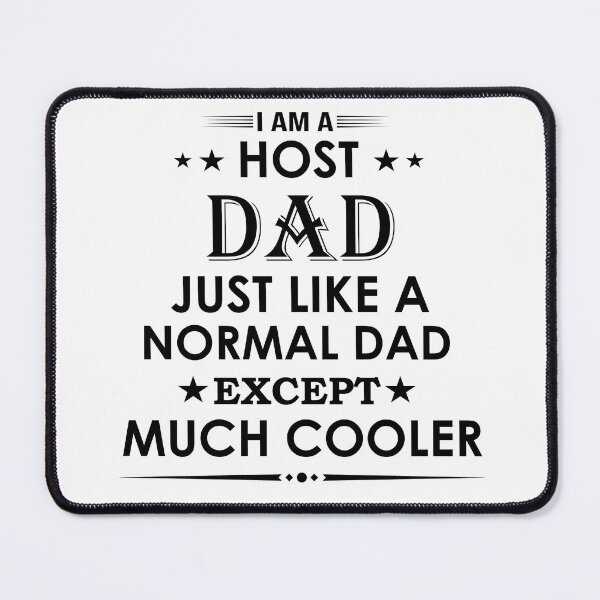 Item preview, I am a host dad just like a normal dad except much cooler proud profession funny job designed and sold by Alexaltay.