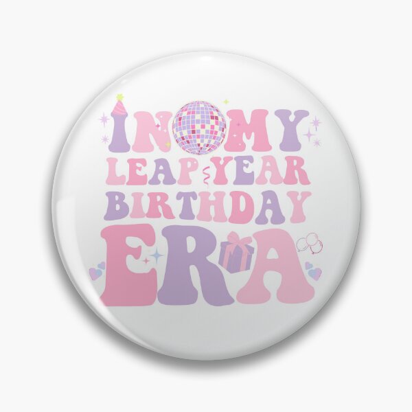 Item preview, In My Leap Year Birthday Era - Born on February 29 designed and sold by Sofia Rose Design ⭐️⭐️⭐️⭐️⭐️.